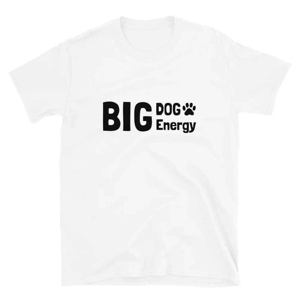 Big Dog Energy T-Shirt - Image 5