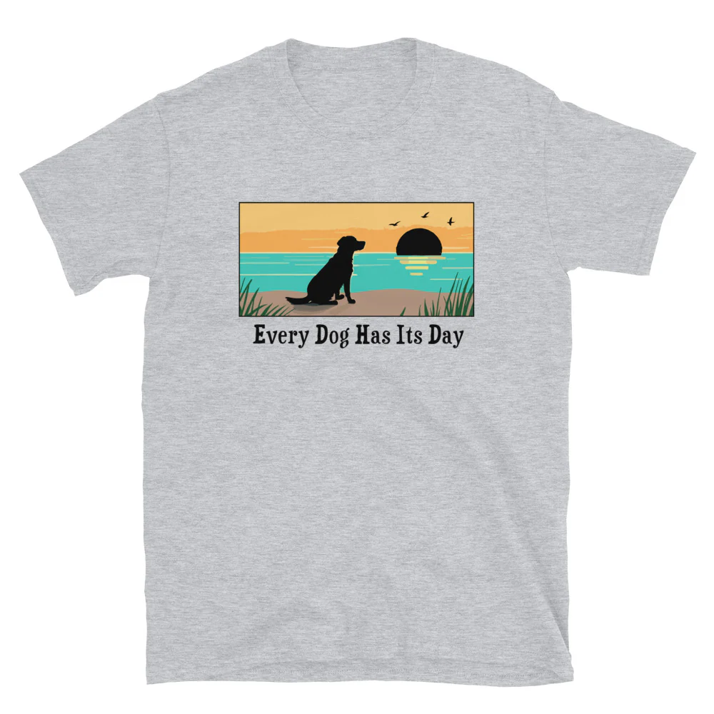 Every Dog Has Its Day T-Shirt - Image 14