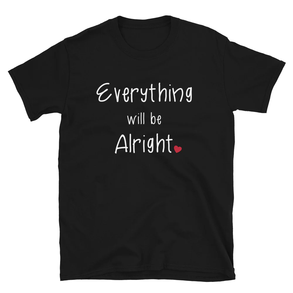 Everything Will Be Alright T-Shirt - Image 2