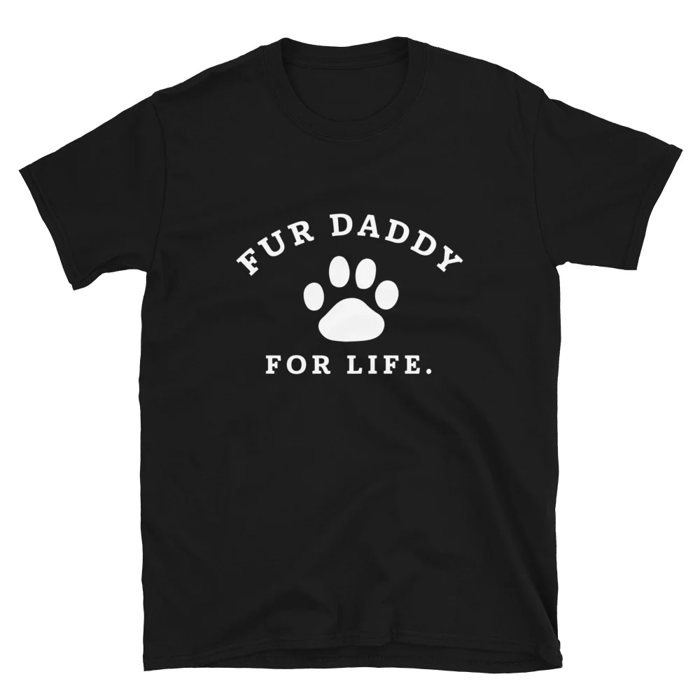 Fur Daddy For Life T-Shirt - Image 4