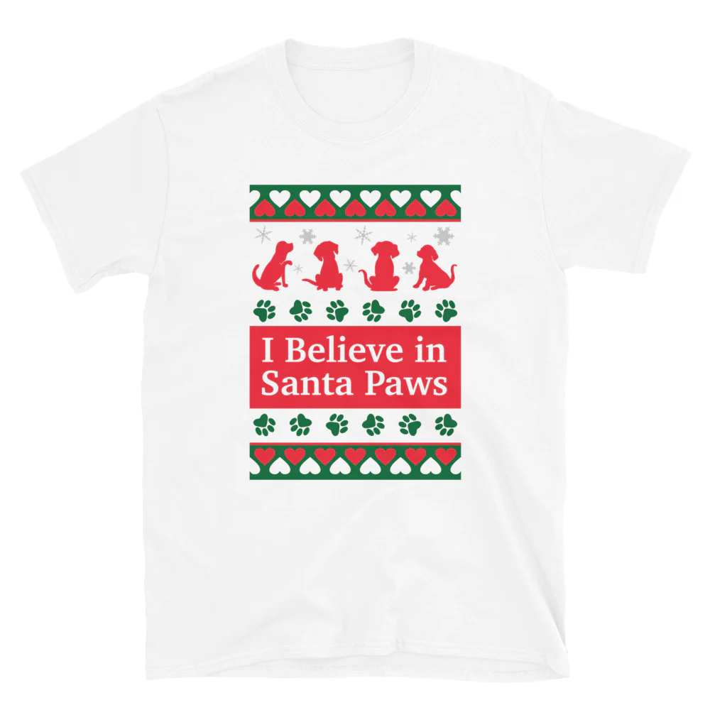 I Believe in Santa Paws Dogs T-Shirt - Image 5