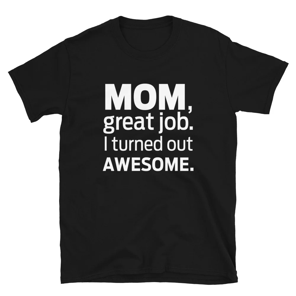 I Turned Out Awesome T-Shirt - Image 2