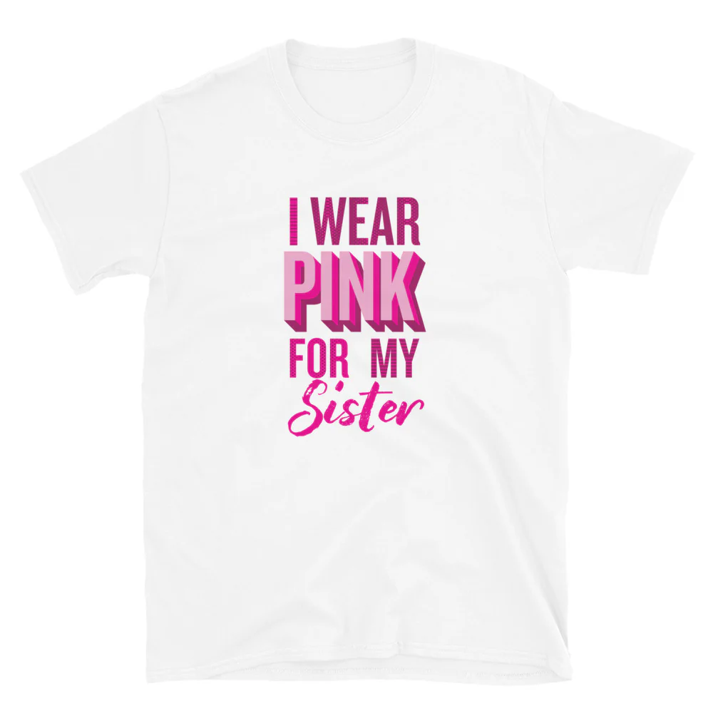 I Wear Pink For My Sister T-Shirt - Image 5