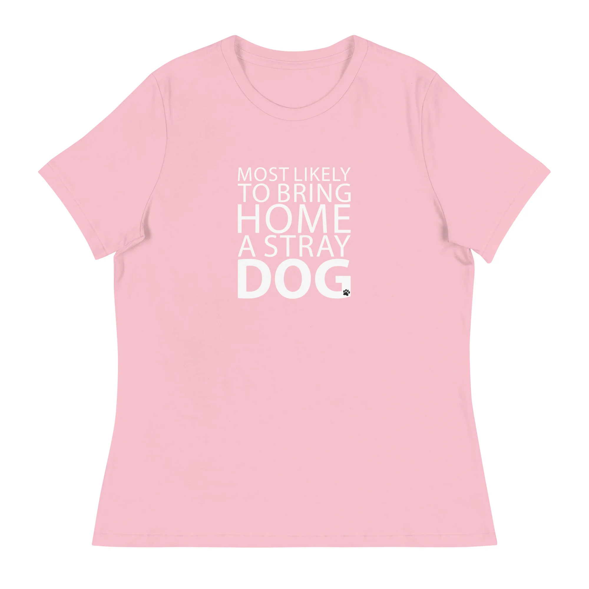 Most Likely To Bring Home A Stray Dog Women's Relaxed T-Shirt - Image 11