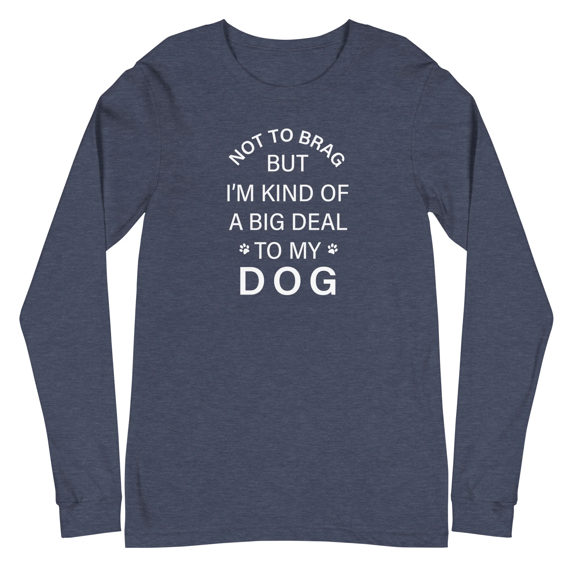 Not To Brag Dog Long Sleeve Tee - Image 11