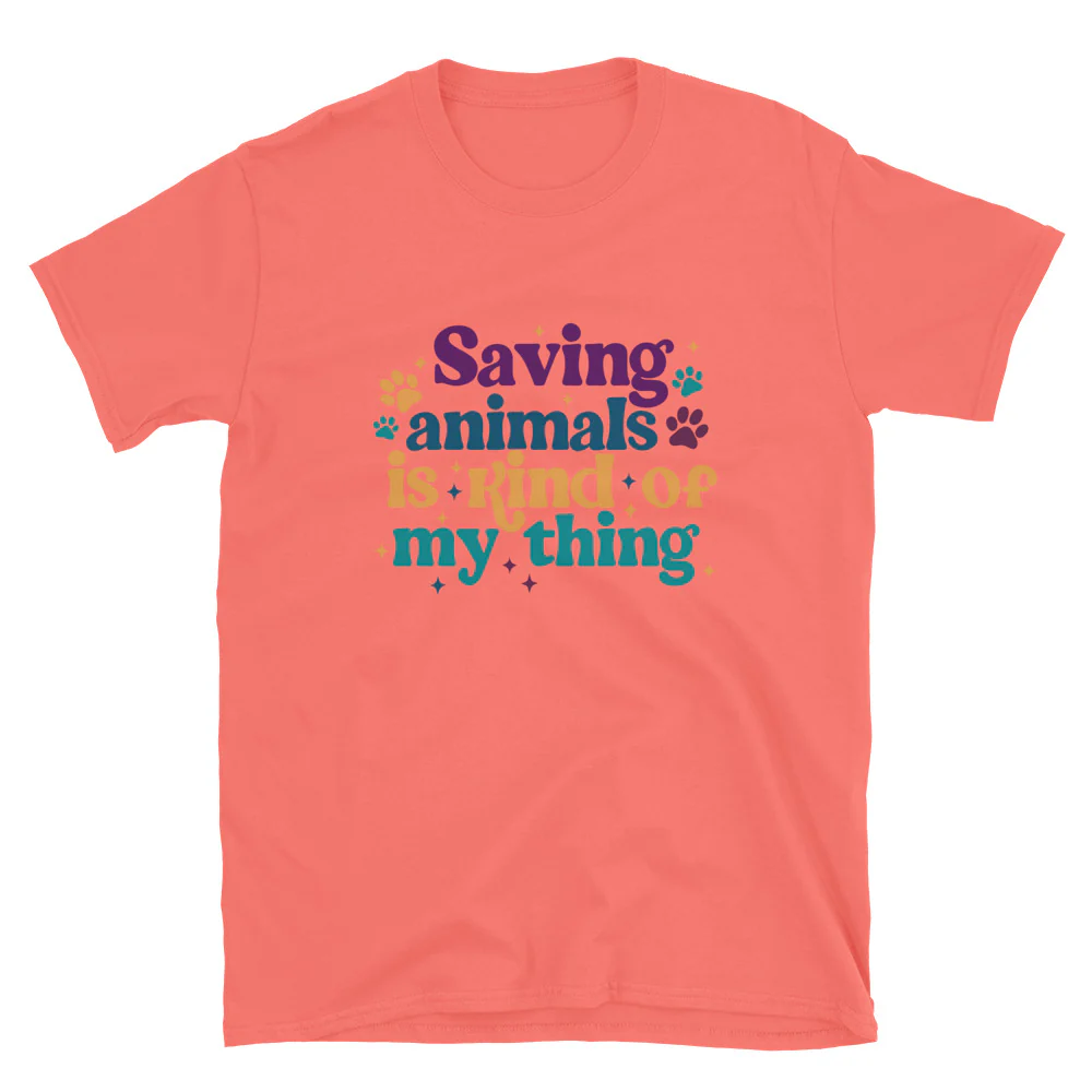 Saving Animals is Kind of My Thing T-Shirt - Image 13