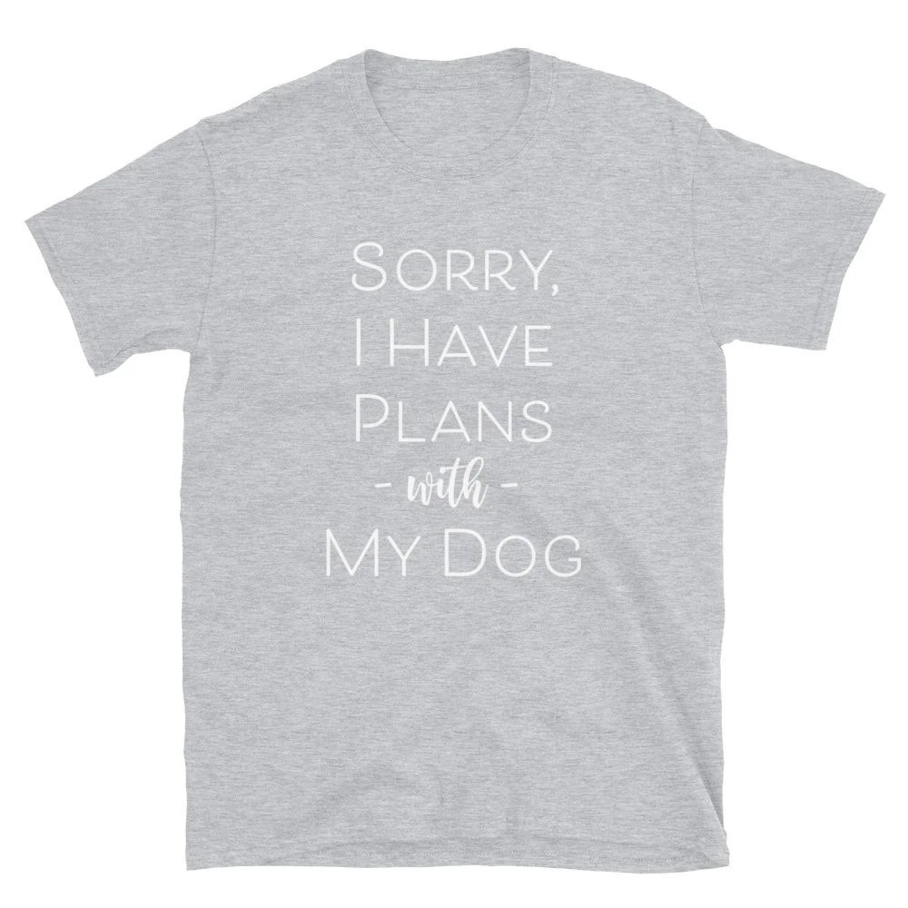 Sorry I Have Plans With My Dog T-Shirt - Image 4