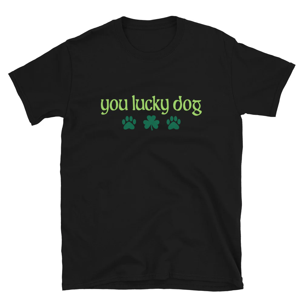 You Lucky Dog T-Shirt - Image 2