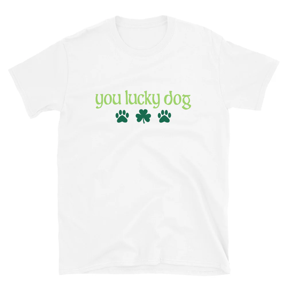 You Lucky Dog T-Shirt - Image 6